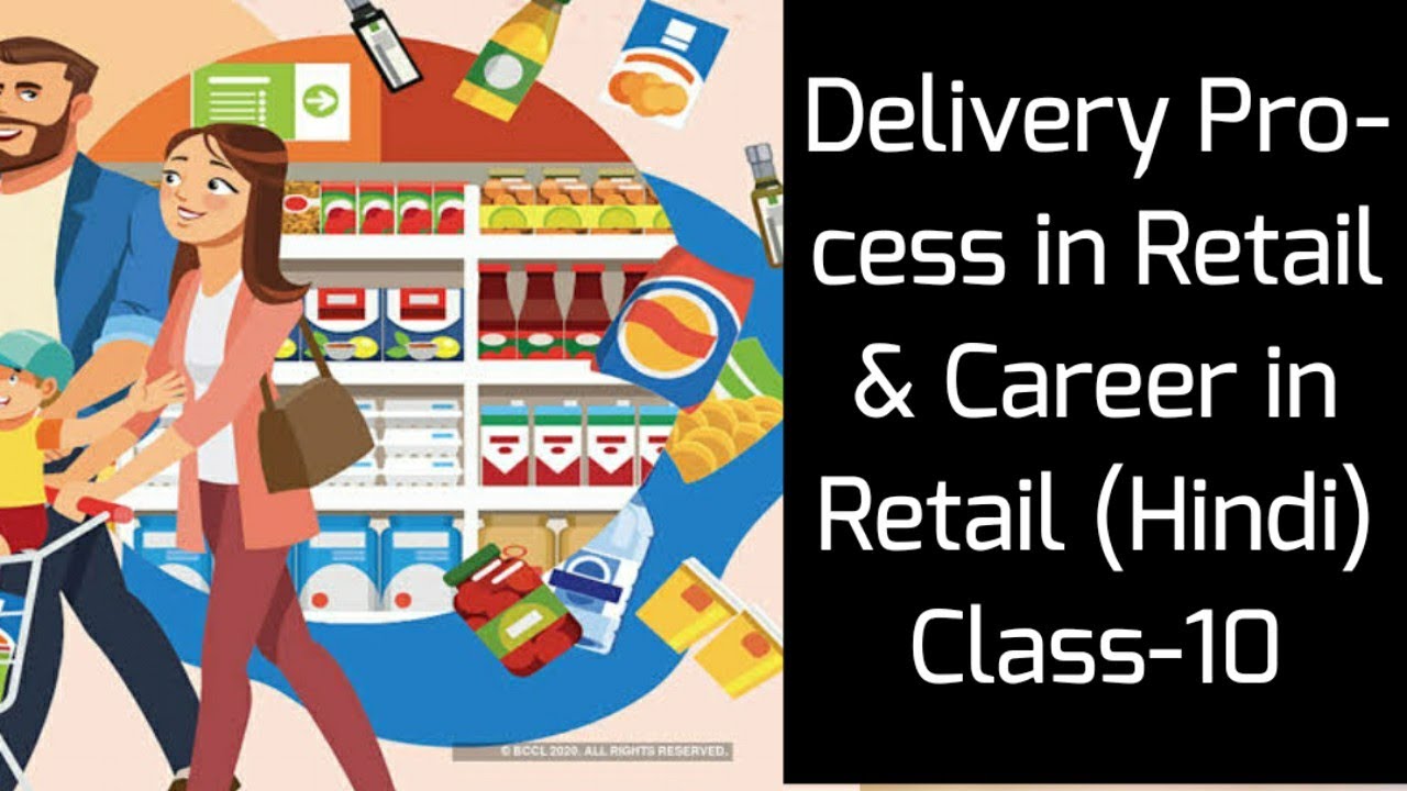 Career in Retail and Delivery procedure in Retail Class 10 Vocational Education YouTube