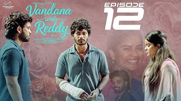 Vandana Weds Reddy | Episode - 12 | Vandana Official | Nissar Syed | Mohit Pedada | Infinitum Media
