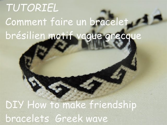 tutoriel et patron: bracelet brésilien motif vague grecque - les