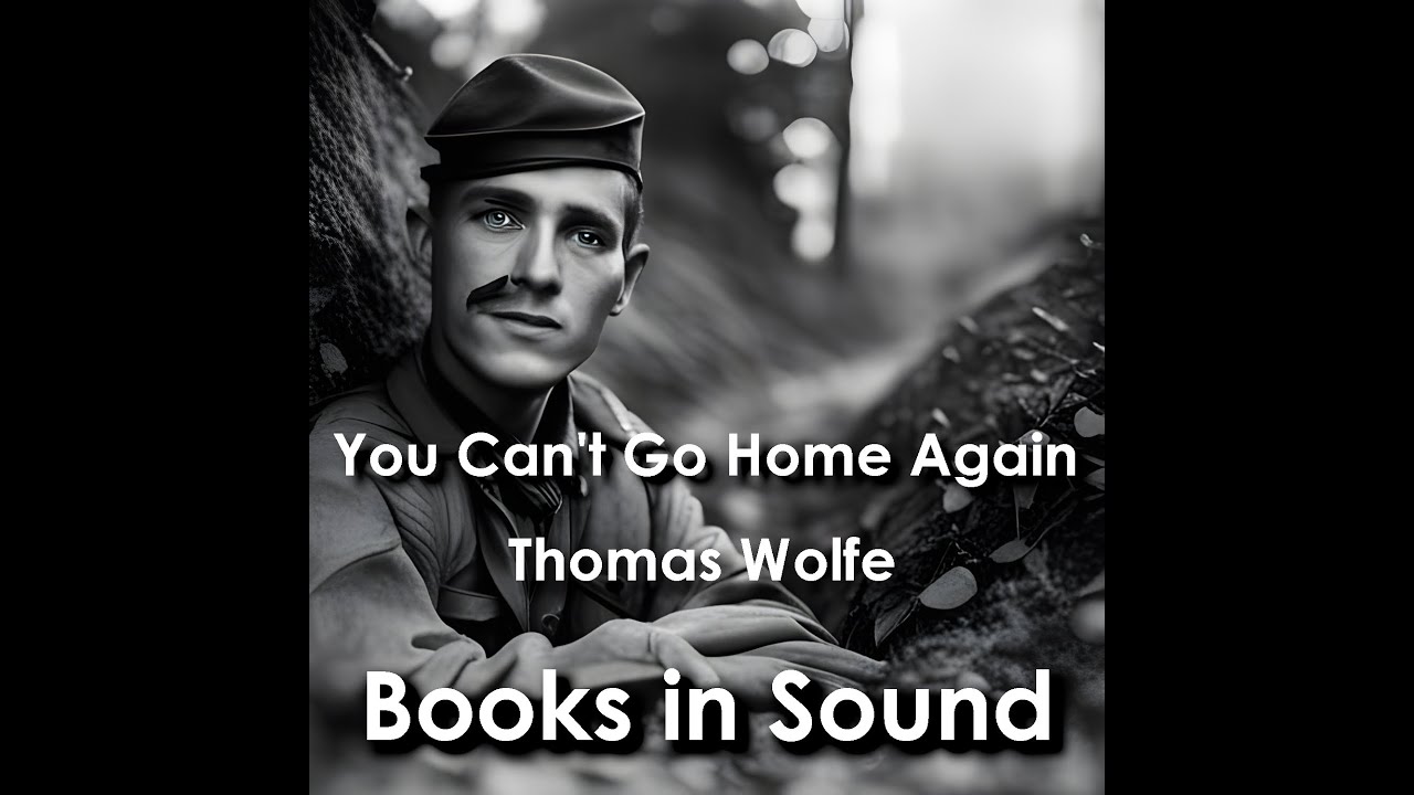 you-can-t-go-home-again-thomas-wolfe-books-in-sound-youtube