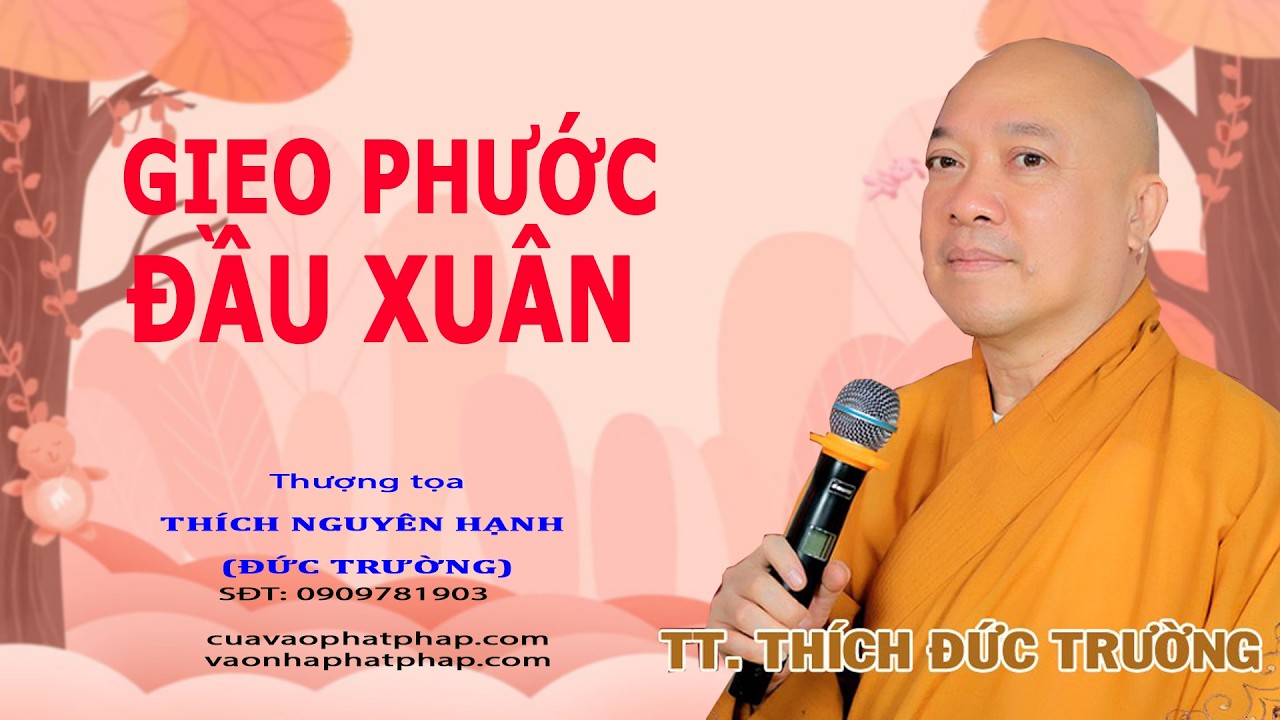 GIEO PHƯỚC ĐẦU XUÂN 2026 || THƯỢNG TỌA THÍCH NGUYÊN HẠNH (ĐỨC TRƯỜNG)