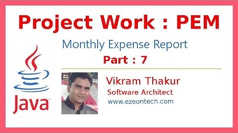 7 - Personal Expense Manager Project Work Part7 - Java Training By eZeon