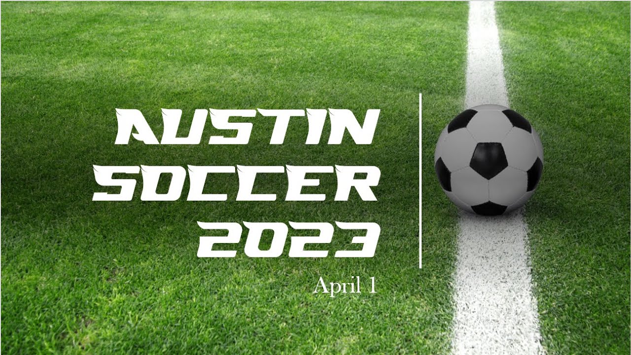 Austin Soccer April 1 2023 Full Game YouTube