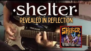 Shelter - Revealed in Reflection Guitar Cover