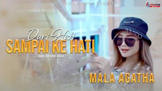 Mala Agatha - Dari Hati Sampai Ke Hati (Official Music Video)