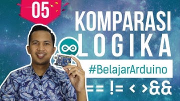 Komparasi Logika Arduino IDE #BelajarArduino Eps.05