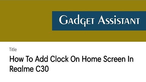 How To Add Clock On Home Screen In Realme C30