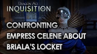Dragon Age Inquisition - Confronting Empress Celene about Brialas Locket