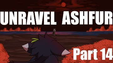 Unravel Ashfur AU M.A.P. || Part 14