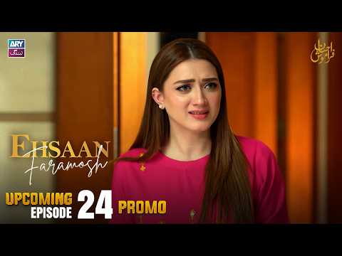 Ehsaan Faramosh - Upcoming Episode 24 | Promo | Momina Iqbal | ARY Zindagi