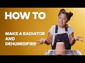 How to Make Your Own Eco Friendly Radiator &amp; Dehumidifier at Home