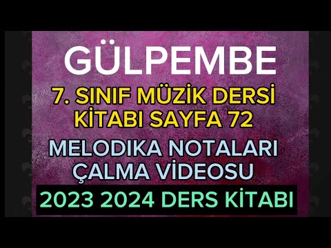 Gül pembe Melodika Notaları ve Çalma Videosu 7. Sınıf Müzik Dersi Kitabı Sayfa 72