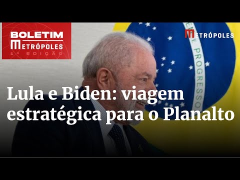 Lula se reúne hoje com Biden, em viagem estratégica para o Planalto | Boletim Metrópoles 1º