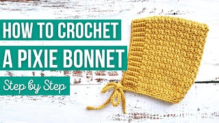 How to Crochet a Pixie Bonnet for Baby | Step by Step EASY Video Tutorial | US Crochet Terms