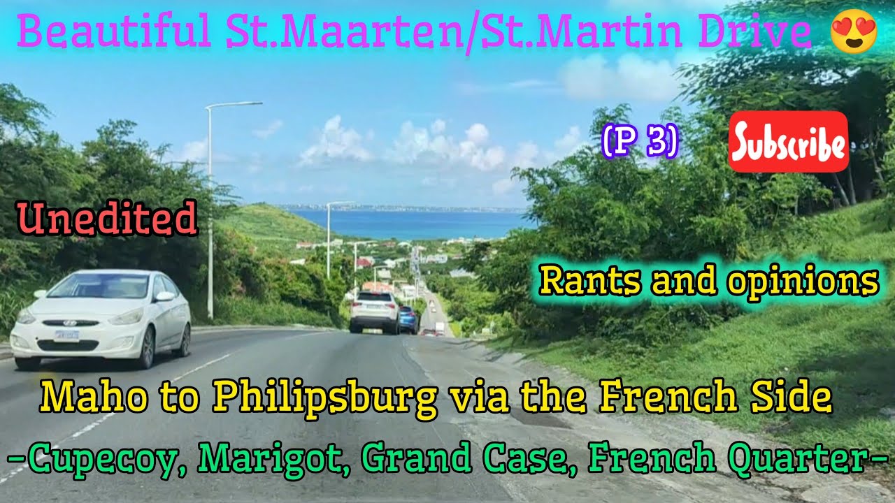 Drive around St-Maarten: Maho→Philipsburg via French Side. Unedited. Rants, beautiful views & more