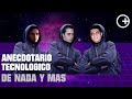 DeNadaYMas EP#24 Anecdotario Tecnologico