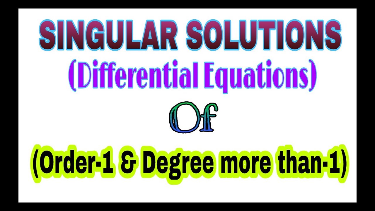Singular solutions | Feb, 2018 - YouTube