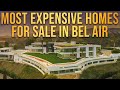 Most Expensive Homes For Sale In Bel Air