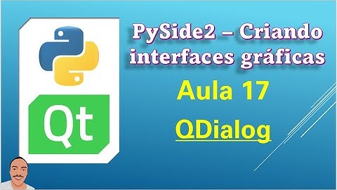 17 - PySide2  - Como utilizar o QDialog