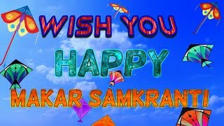 Happy Makar Sankranti 2018 Wish In Advance - Whatsapp Status Video, Animated Greetings Video