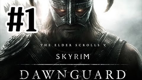 The Elder Scrolls V: Skyrim Dawnguard DLC Walkthrough - Part 1 One Hour Special Let