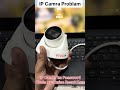 How To Reset IP Camera Pasword | How To Forget Password | IP Camera Problem #cctv #ipcamer #1k