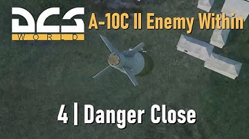 A-10C II Enemy Within Campaign | Mission 4 | Danger Close | DCS