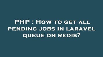 PHP : How to get all pending jobs in laravel queue on redis?