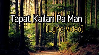 Video thumbnail of "Tapat Kailan Pa Man (Lyric Video)"