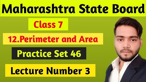 Practice set 46 | Class 7 | Perimeter and Area | Chapter 12 | Lecture 3 | Maths with Chandan class 7