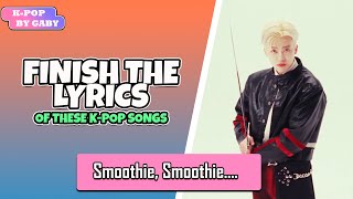 FINISH THE LYRICS OF THESE K-POP SONGS #14 | KPOP GAME