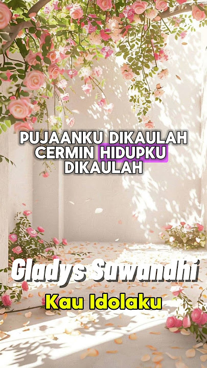 Gladys Suwandhi - Kau Idolaku