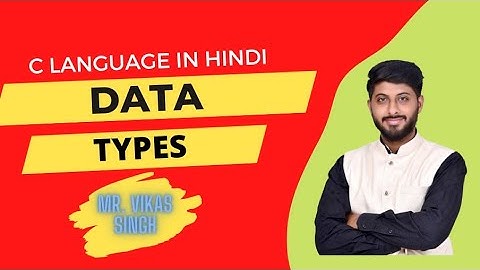 3. Data Types In C Programming One Shot Lecture | Learn Basics of C In Hindi By Vikas Singh