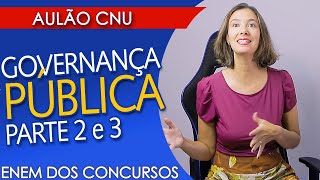 GOVERNANÇA PÚBLICA - AULA 2 e 3 - AULÃO PARA O CNU
