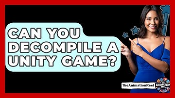 Can You Decompile A Unity Game? - The Animation Reel