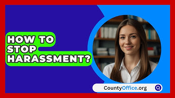 How To Stop Harassment? - CountyOffice.org