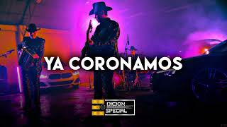 Video thumbnail of "Edicion Especial - Ya Coronamos (Corridos 2023)"