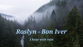 roslyn - bon iver with rain 1h loop