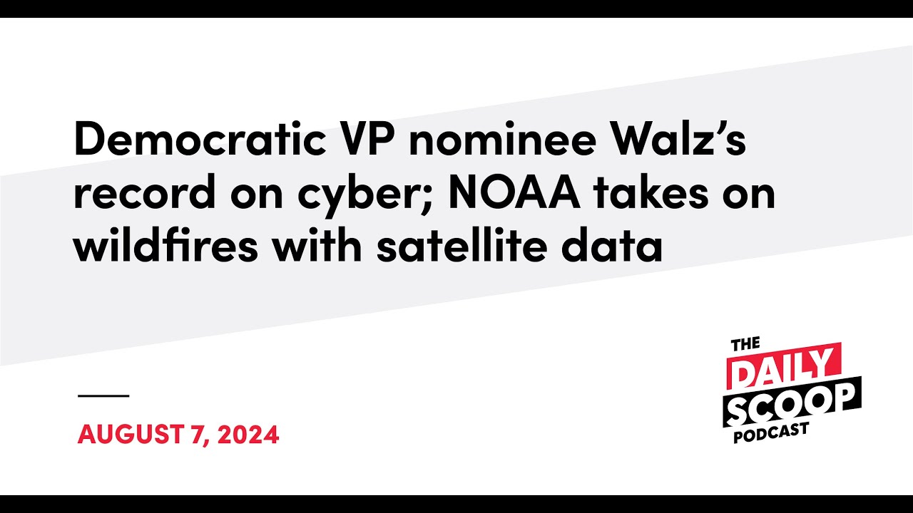 Democratic vp nominee walz s cyber record the daily scoop podcast