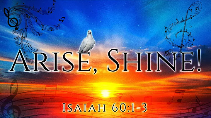 Arise,Shine! (Official Music Video) Isaiah 60:1-3