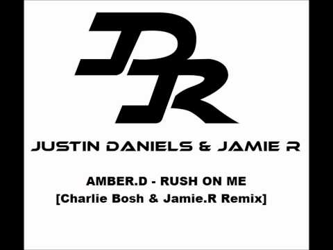 Amber D — Amber D - Rush On Me (Charlie Bosh & Jamie R Remix)