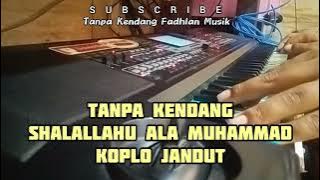 TANPA KENDANG SHALALLAHU ALA MUHAMMAD KOPLO JANDUT