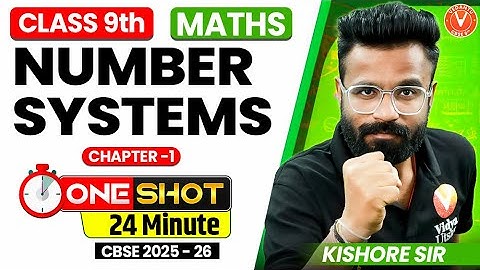 Number Systems One-Shot | Complete Ch-1 in 24 Minutes!🔥| Class 9 Maths | Kishore Sir