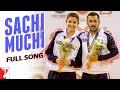 Sachi Muchi - Full Song | Sultan | Salman Khan | Anushka Sharma | Mohit Chauhan | Harshdeep Kaur