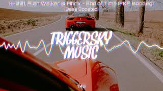 K-391, Alan Walker & Ahrix - End of Time (FKP Bootleg) (Bass Boosted)