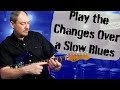Playing over the changes of a slow blues in g  intermediate blues guitar lesson