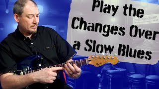 Playing over the Changes of a Slow Blues in G | Intermediate Blues Guitar Lesson