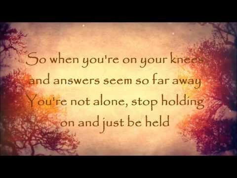 just-be-held-by-casting-crowns-w/-lyrics