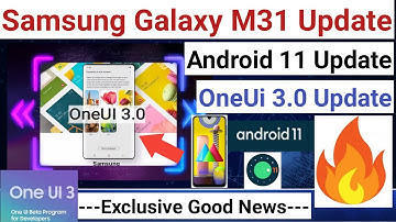 Samsung Galaxy M31 OneUi 3.0 Update, Samsung Galaxy Android 11 Update Coming Soon With New Features