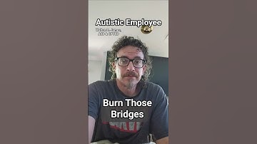 Burn Those Bridges, Autistic Employee Walton B. James ASD & CPTSD #autism #cptsd #shorts #wtf #short